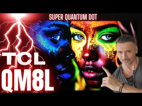 TCL QM8L SUPER Quantum Dot! NEW LEGEND!