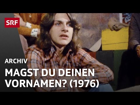 Unser Vorname (1976) | Mein Name und ich | Bedeutung und Qual der Wahl | SRF Archiv