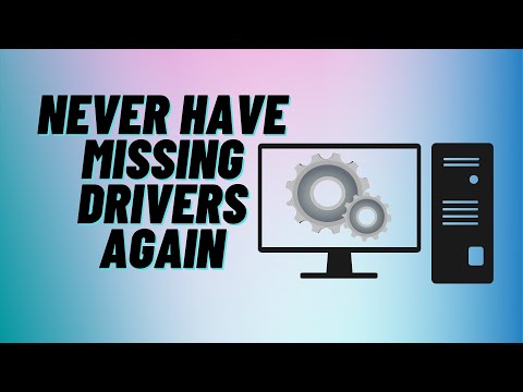 Never Have Missing Drivers Again