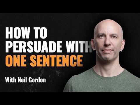 How to Persuade Anyone with One Powerful Sentence ft. Neil Gordon | Episode 207