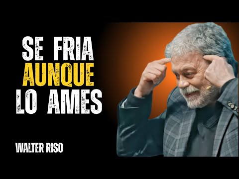 Sé Fría Aunque Te Mueras de Amor (La Verdad Que Nadie Te Dice de Los Hombres) | Walter Riso