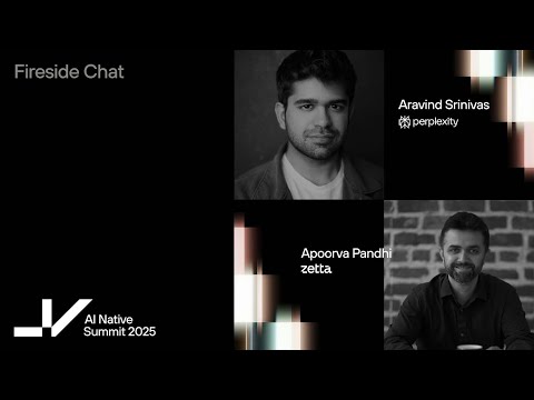 AI Native 2025 Fireside Chat | Perplexity Founder and CEO, Aravind Srinivas