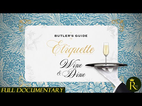 A Butler's Guide To Royal Etiquette: Wine & Dine (2024)