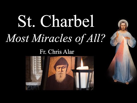 St. Charbel: The Saint with Most Miracles Ever? - Explaining the Faith