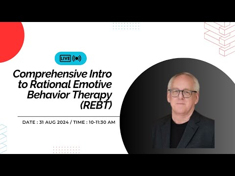Comprehensive Intro to Rational Emotive Behavior Therapy (REBT)