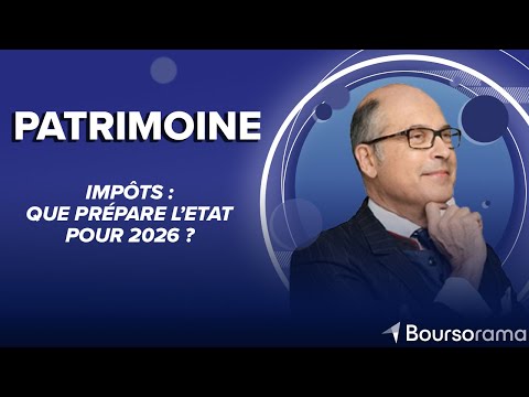 Impôts : que prépare l’Etat pour 2026 ?