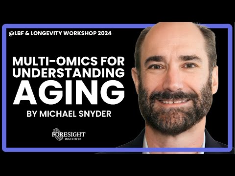 Michael Snyder | Multi Omics for Understanding Aging @ LBF + Longevity Workshop 2024