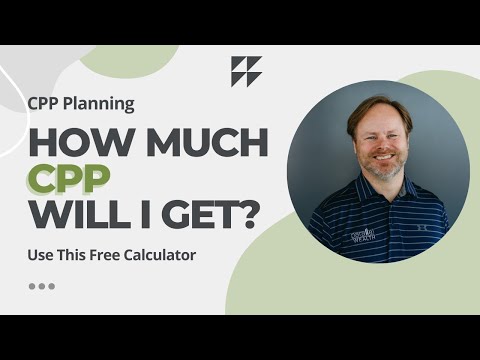 CPP Planning: How to Get an Accurate Retirement Estimate in Canada