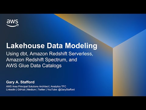 Lakehouse Data Modeling: Using dbt, Amazon Redshift Serverless, Redshift Spectrum, and AWS Glue