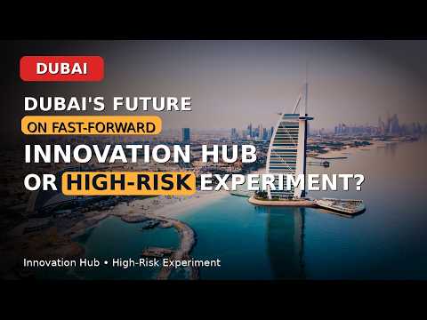 Dubai’s Future on Fast-Forward: Innovation Hub or High-Risk Experiment?