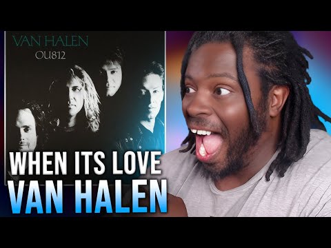 First Time Hearing Van Halen's When Its Love