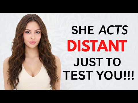 When A Woman Acts DISTANT, She's Just TESTING You ( And You Fail!)