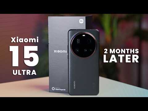 Xiaomi 15 Ultra Review - 2 Months LATER