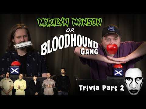 Marilyn Manson or Bloodhound Gang Trivia Part 2
