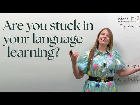 “Help! I’m stuck in my language learning.”