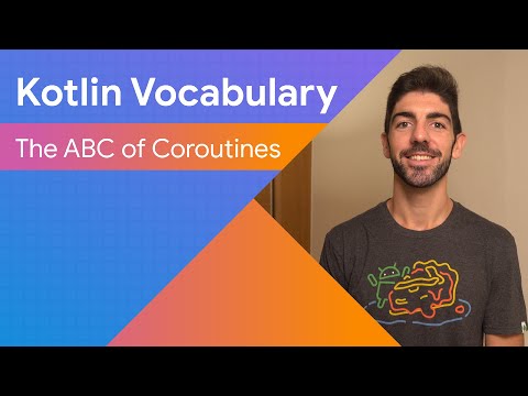 The ABC of Coroutines - Kotlin Vocabulary