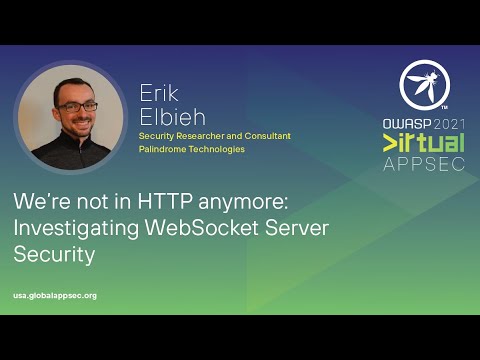 We’re not in HTTP anymore: Investigating WebSocket Server Security - Erik Elbieh