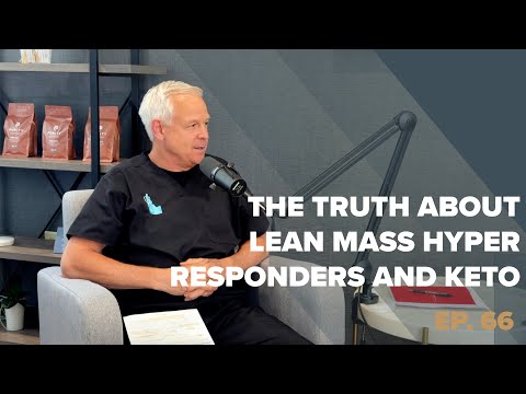 The Truth About Lean Mass Hyper Responders and Keto
