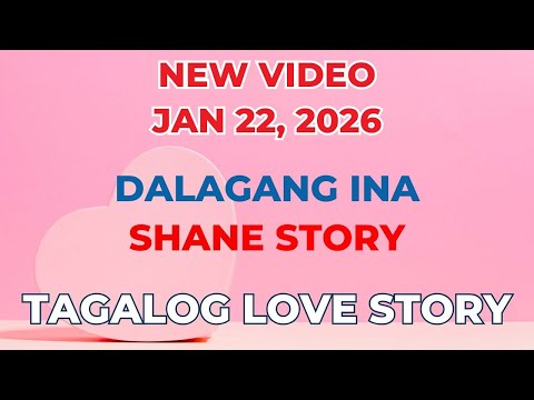 DALAGANG INA | SHANE STORY | Tagalog Love Story | Love Station Manila