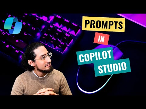 009 - Harnessing the Power of Prompts in Copilot Studio