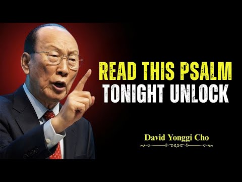 Read This Psalm Tonight & Unlock Financial Breakthrough - Dr. David Yonggi Cho's