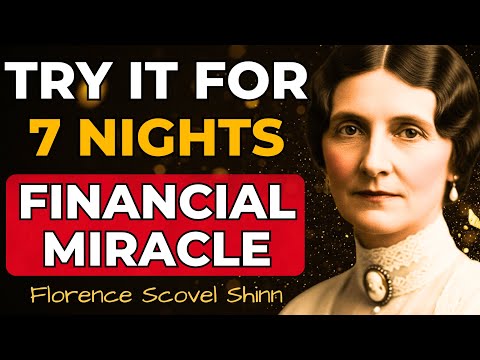 LISTEN TO THIS FOR 7 NIGHTS AND WATCH WHAT HAPPENS TO YOUR PROSPERITY | FLORENCE SCOVEL SHINN