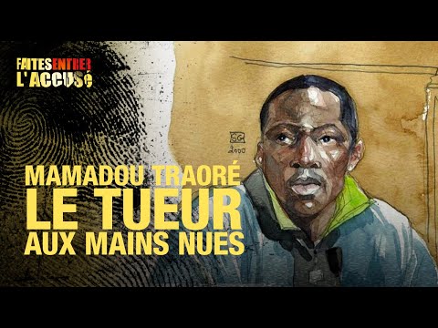 Faites entrer l'accusé : Mamadou Traoré, le tueur aux mains nues