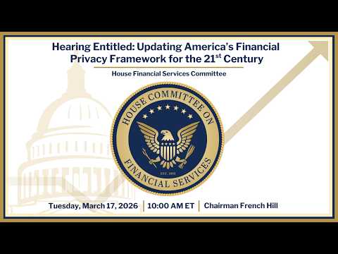 Hearing Entitled: Updating America’s Financial Privacy Framework for the 21st Century