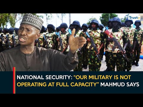 National Security: “Our military is not operating at full capacity” Mahmud says | Daily Politics