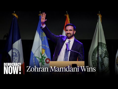 Democratic Socialist Zohran Mamdani Wins Historic NYC Mayoral Race: “The Future Is in Our Hands”
