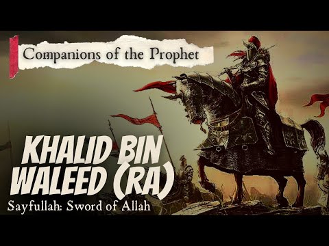 KHALID BIN WALEED: Sayfullah (The Sword of Allah) | Companions of the Prophet | Mufti Ismail Menk