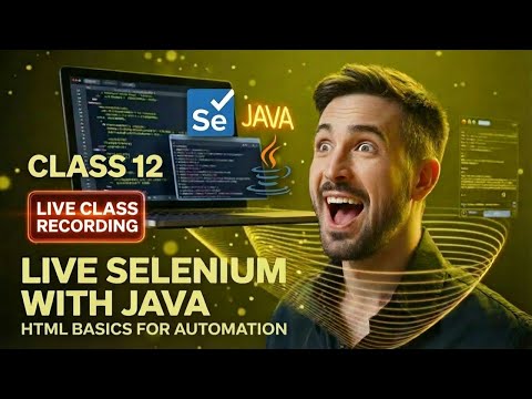 Selenium Java Class 12 Live Class: HTML Basics for Automation #seleniumjava #html