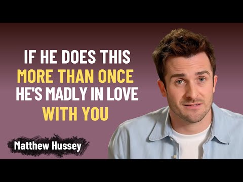 If He Does This More Than Once, He’s Madly In Love With You | Matthew Hussey