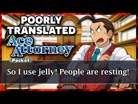 Apollo Justice Ace Attorney, ran through a translator 100 times...