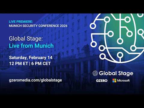 LIVE PREMIERE: Global Stage: Live from the Munich Security Conference