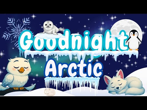Goodnight Arctic Animals | A Relaxing Bedtime Story for Children