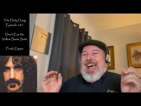 Classical Composer Reacts to Don't Eat the Yellow Snow Suite (Frank Zappa) | The Daily Doug (Ep 287)
