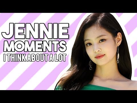 blackpink jennie moments i think about a lot