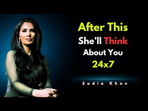 This Will Make A Woman Think About You NONSTOP | Sadia Khan | Female Psychology Attraction