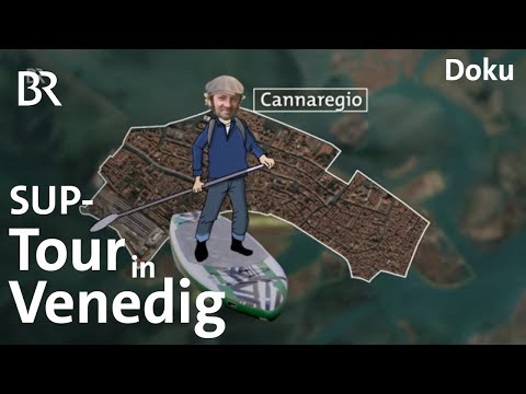 SUP-Tour durch Venedig: Stadtführung der besonderen Art mit dem Schmidt Max | freizeit | Doku | BR