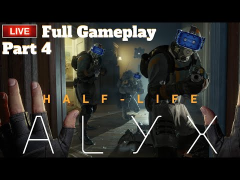 Half Life Alyx - Part 4 - Full Gameplay (Stream Replay)