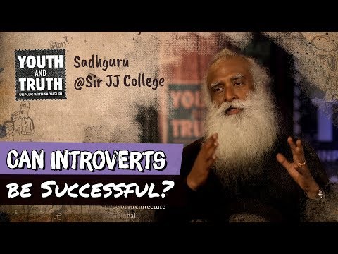 Can Introverts be Successful? - Sadhguru