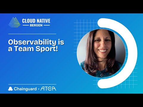 Observability is a Team Sport!