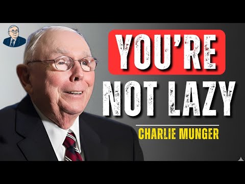 Charlie Munger: You’re Not Lazy – You Were Just Never Shown This