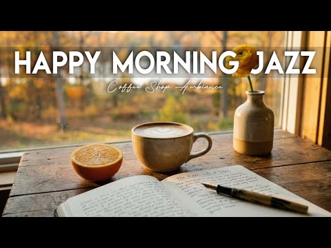 Happy Morning Jazz ☕💖 Coffee Shop Ambiance~Sweet Bossa Nova Instrumental for Cheerful Moods & Relax.
