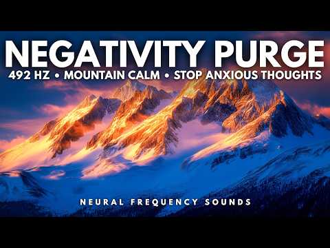 492 Hz ⛰️ Calm Anxiety Instantly • Alpine Nervous System Reset & Inner Peace | Healing Music