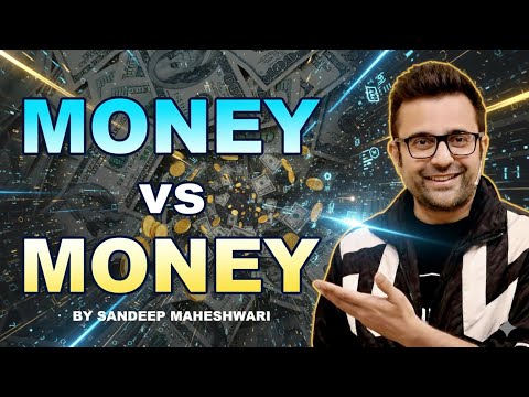 MONEY vs MONEY by Sandeep Maheshwari | Hindi