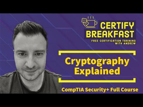 CompTIA Security+ Full Course: Cryptography Explained