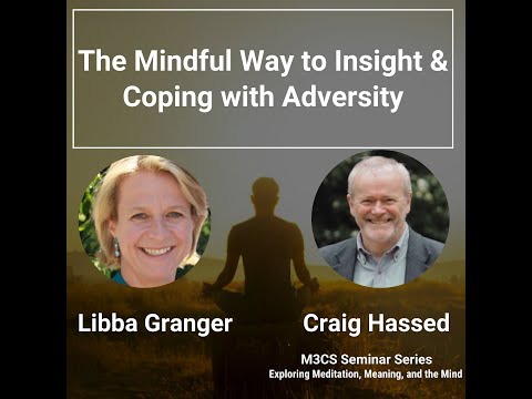 The Mindful Way to Insight and Coping with Adversity | Elizabeth Granger | M3CS Seminar Series