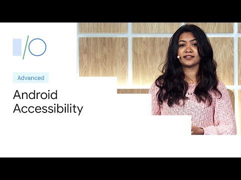 Demystifying Android accessibility development (Google I/O'19)